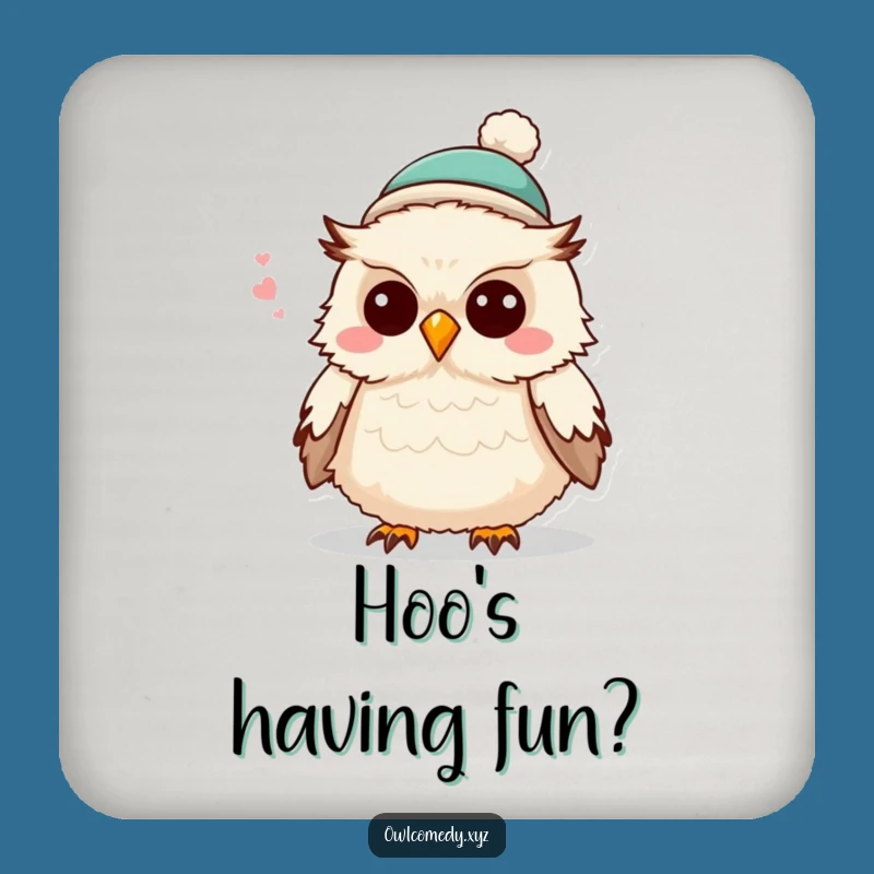 Funny Owl Joke Coaster: Fluffy Character, Great Table Humorous Protect!