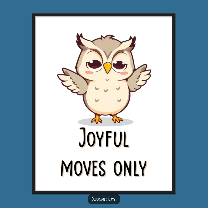 Funny Kawaii Owl Poster - Silly Dance Art, Hilarious Decor Funny Gift