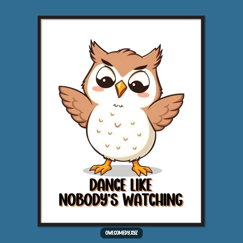 Funny Kawaii Owl Poster - Silly Dancer, Goofy Joy, Hilarious Wall Art & Gift