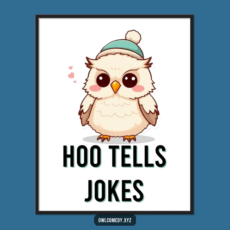 Funny Owl Joke Poster: Fluffy Character Art, Hilarious Wall Decor Gift!