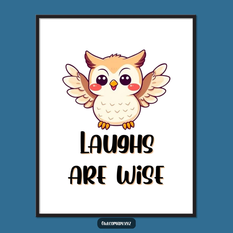 Funny Joke Owl Poster: Humorous Art - Whimsical Funny Gift!