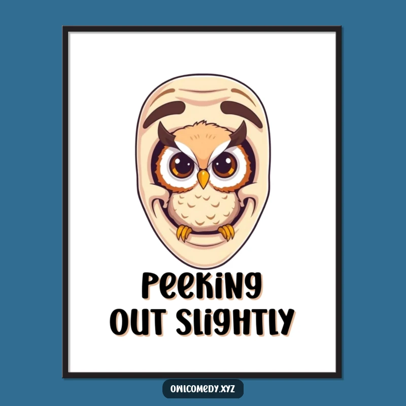 Funny Curious Owl Comedy Mask Poster - Hilarious Wall Art & Witty Decor Gift
