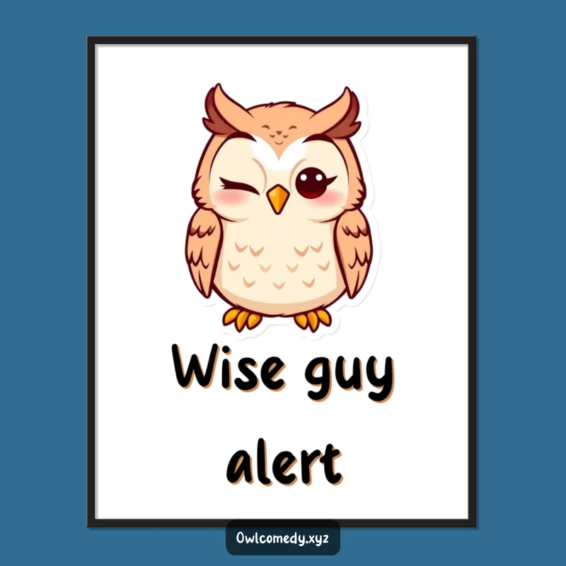 Funny Winking Owl Poster - Silly Expression Owl Wall Art Gift