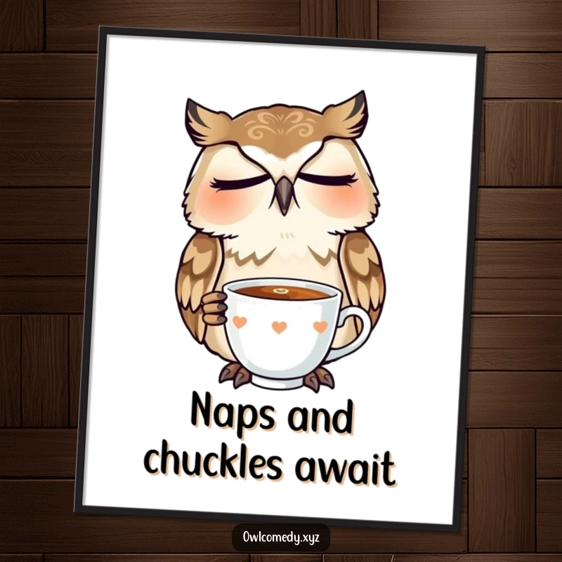 Funny Free Printable Wall Art: A sleepy owl yawns with a tiny teacup, exuding cozy, humorous relaxation.