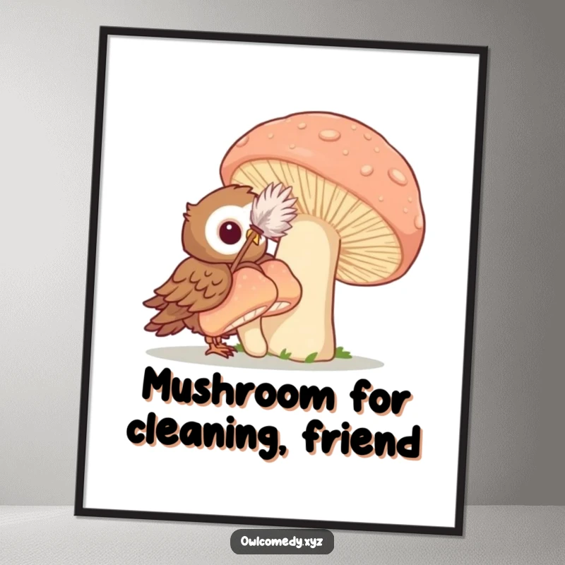 Funny free printable wall art of an owl energetically dusting a giant mushroom, looking quite pleased with its cleaning efforts.