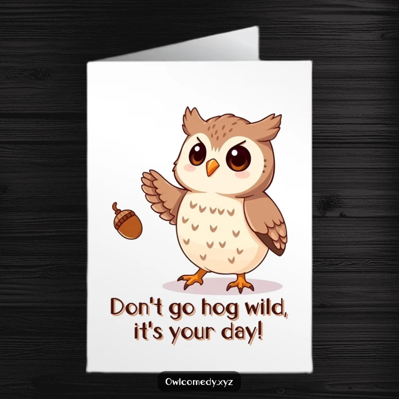 Funny Free Printable Birthday Card: An owl skillfully juggling acorns with its talons, celebrating a birthday with flair.