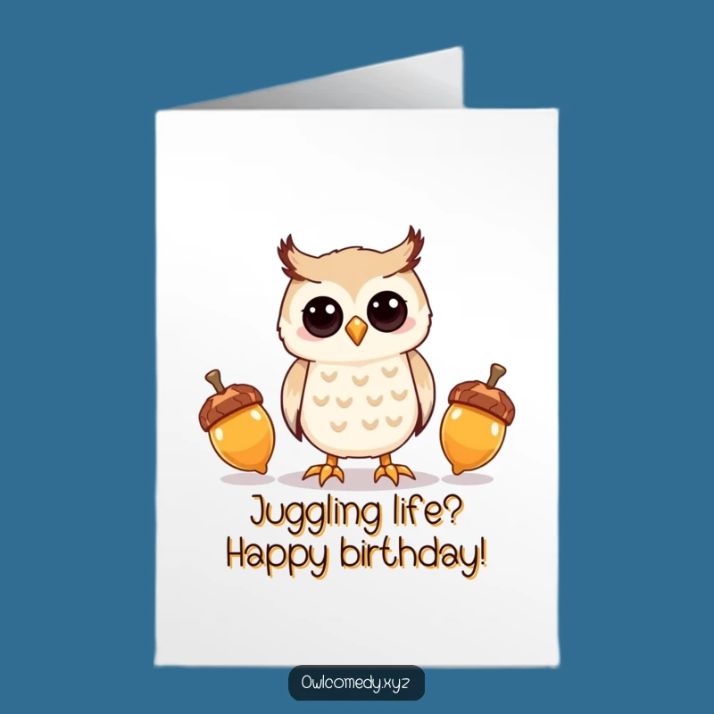 Free Printable Owl Birthday Card: Funny Acorn Juggling Downloadable Greeting