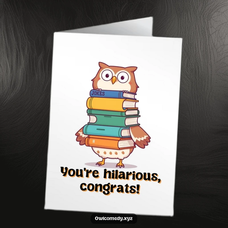 Funny Free Printable Congratulations Card: An owl precariously balancing a stack of joke books on its head.