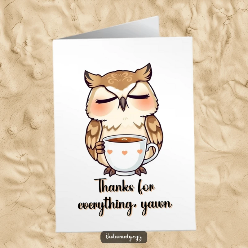 Funny Free Printable Thank You Card: A sleepy owl yawns dramatically while holding a tiny teacup, offering thanks.